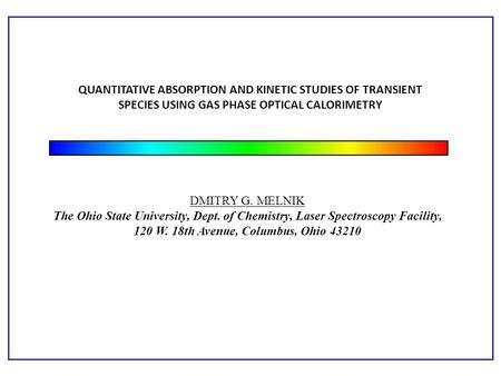 QUANTITATIVE ABSORPTION AND KINETIC STUDIES OF TRANSIENT