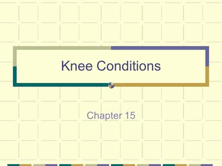 Knee Conditions Chapter 15.