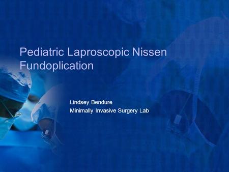 Pediatric Laproscopic Nissen Fundoplication