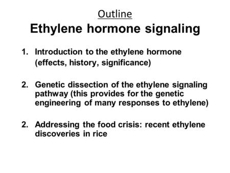 Outline Ethylene hormone signaling