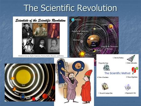 The Scientific Revolution. The Philosophical Medieval View Aristotle & Ptolemy from Greece supported the Aristotle & Ptolemy from Greece supported the.