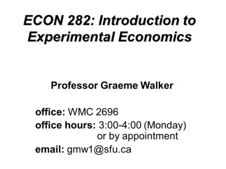 ECON 282: Introduction to Experimental Economics