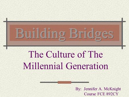 The Culture of The Millennial Generation