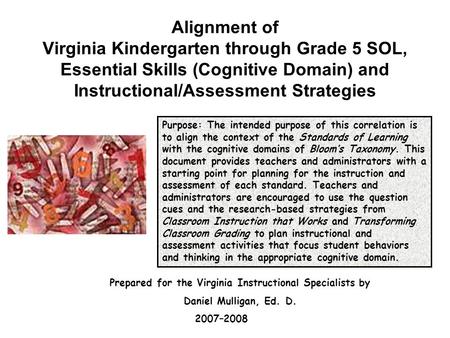Alignment of Virginia Kindergarten through Grade 5 SOL, Essential Skills (Cognitive Domain) and Instructional/Assessment Strategies Purpose: The intended.