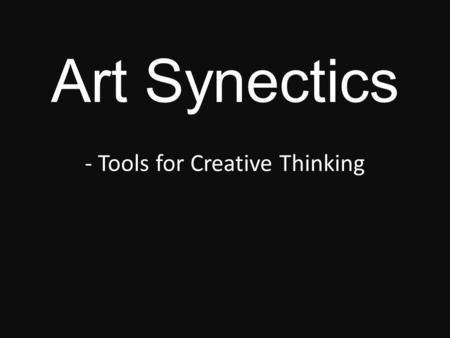 Art Synectics - Tools for Creative Thinking