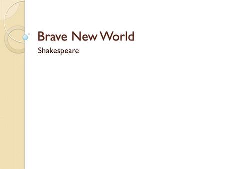 Brave New World Shakespeare.