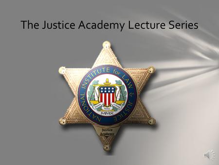The Justice Academy Lecture Series Occam was Wrong ! Multivariate & Multidirectional Research Design Strategies Using Spatial Analysis Systems By Judge.