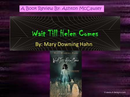 Wait Till Helen Comes By: Mary Downing Hahn