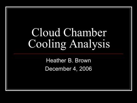 Cloud Chamber Cooling Analysis