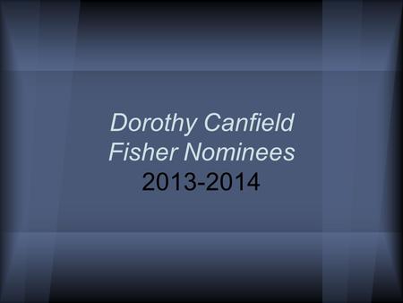 Dorothy Canfield Fisher Nominees 2013-2014. 2013 Winner The Running Dream by Wendelin Van Draanen THE BEST BOOK EVER!!! When an accident takes away her.