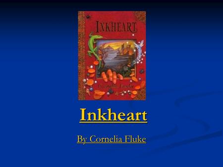 Inkheart By Cornelia Fluke By Cornelia Fluke. Summary Mortimer (aka Mo) raises his 13 year old daughter Meggie alone after the disappearance of his wife.
