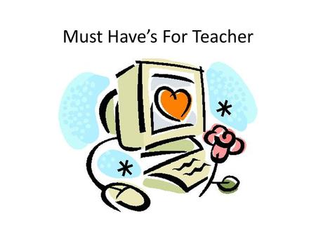 Must Have’s For Teacher. Web sites