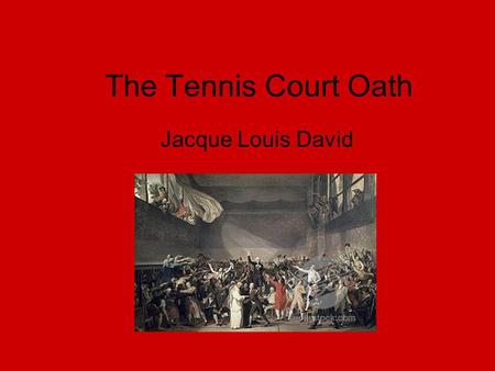 The Tennis Court Oath Jacque Louis David.