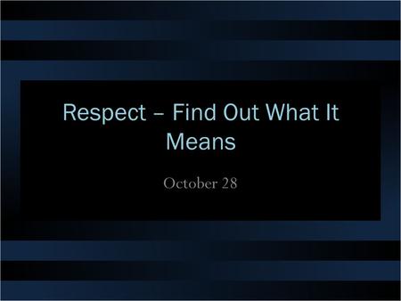 Respect – Find Out What It Means