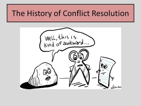 The History of Conflict Resolution