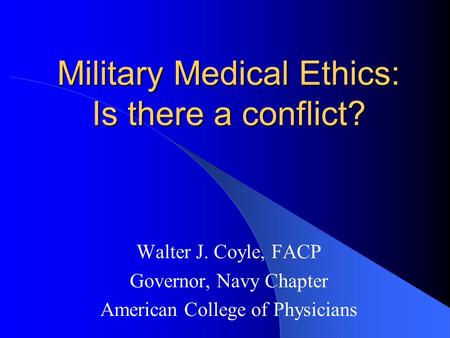 Military Medical Ethics: Is there a conflict?