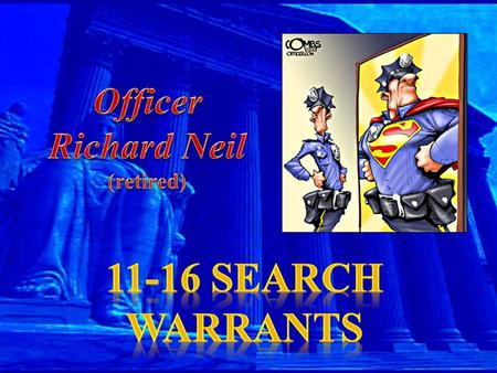 PURPOSE OF THIS SECTION  HISTORY OF SEARCH WARRANTS  BASIC REQUIREMENTS FOR WRITING AND OBTAINING A SEARCH WARRANT IN OHIO.