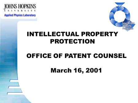INTELLECTUAL PROPERTY PROTECTION OFFICE OF PATENT COUNSEL March 16, 2001.