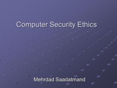 Computer Security Ethics