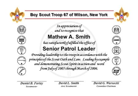 Has satisfactorily fulfilled the office of In appreciation of and to recognize that Providing leadership to the troop in accordance with the principles.