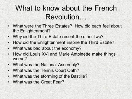 What to know about the French Revolution…