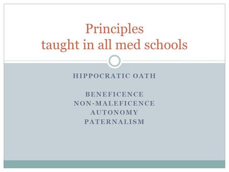 Principles taught in all med schools