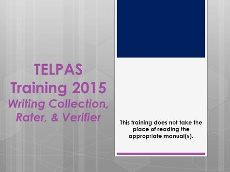 TELPAS Training 2015 Writing Collection, Rater, & Verifier