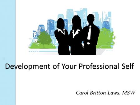 Development of Your Professional Self
