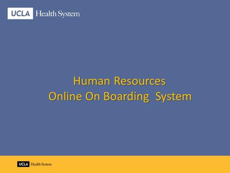 Human Resources Human Resources Online On Boarding System.