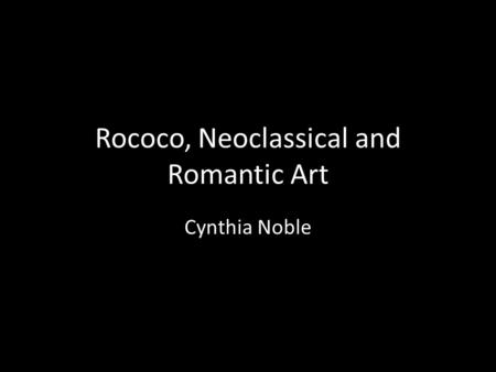 Rococo, Neoclassical and Romantic Art