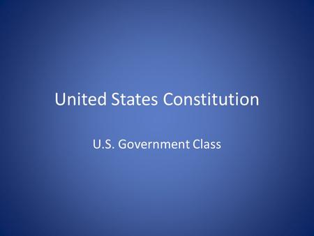 United States Constitution U.S. Government Class.