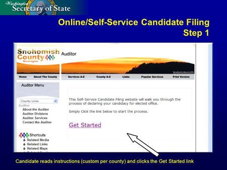 Online/Self-Service Candidate Filing Step 1 Candidate reads instructions (custom per county) and clicks the Get Started link.