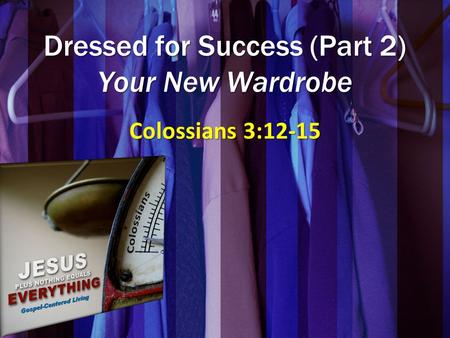 Dressed for Success (Part 2) Your New Wardrobe