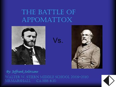 Vs. The Battle of Appomattox By: Jeffrank Solórzano