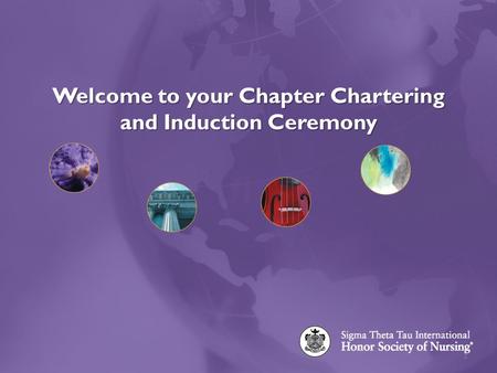 Welcome to your Chapter Chartering and Induction Ceremony 1.