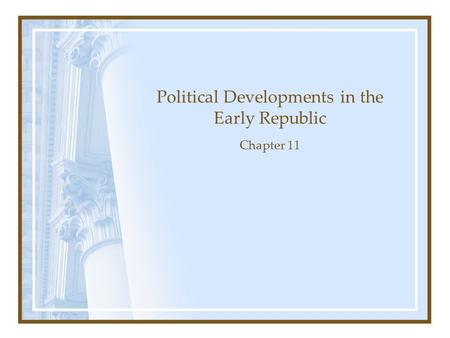 Political Developments in the Early Republic