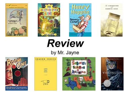 Review by Mr. Jayne. Quote Matching “I’ll bet you kidnapped a baby.” –Henry Huggins by Beverly Cleary “You win, and we’ll move.” –The Gollywhopper Games.