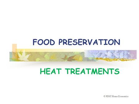 FOOD PRESERVATION HEAT TREATMENTS