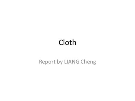 Cloth Report by LIANG Cheng. Background Cloth Garment Pattern YarnFiber.