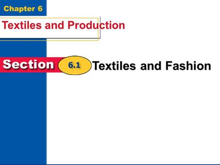 Chapter 6 Textiles and Production Textiles and Fashion.
