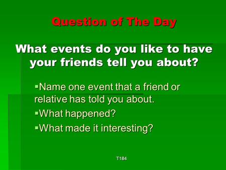 Name one event that a friend or relative has told you about.