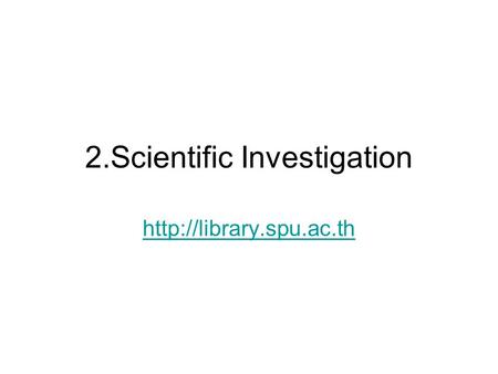 2.Scientific Investigation