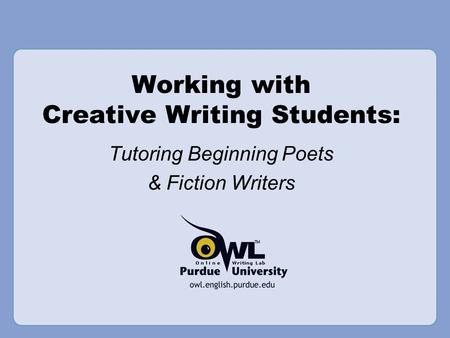 Working with Creative Writing Students: Tutoring Beginning Poets & Fiction Writers.