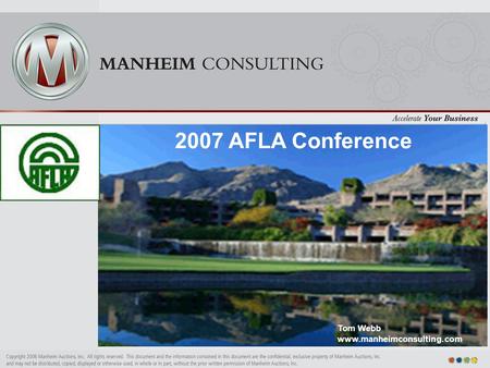 2007 AFLA Conference Tom Webb www.manheimconsulting.com.