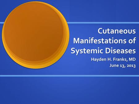 Cutaneous Manifestations of Systemic Diseases