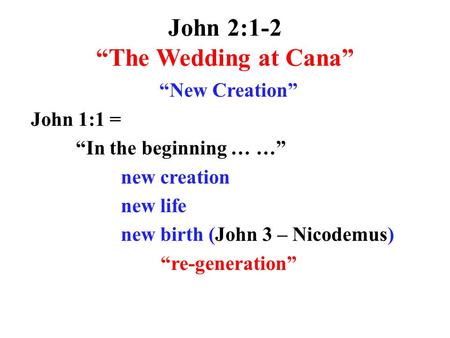 John 2:1-2 “The Wedding at Cana”