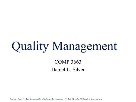Quality Management COMP 3663 Daniel L. Silver.