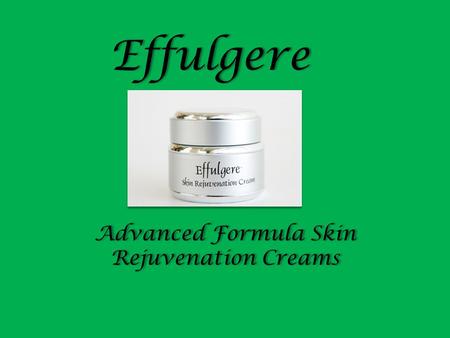 Advanced Formula Skin Rejuvenation Creams