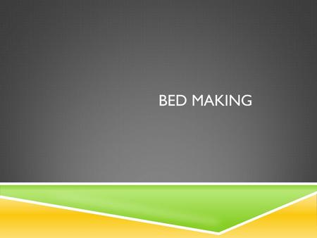 Bed Making.