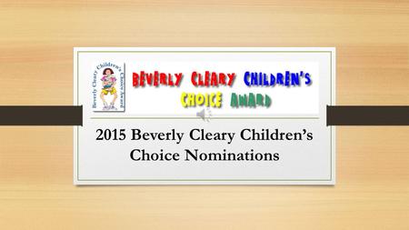 2015 Beverly Cleary Children’s Choice Nominations.